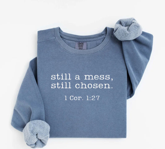 Still A Mess, Still Chosen
