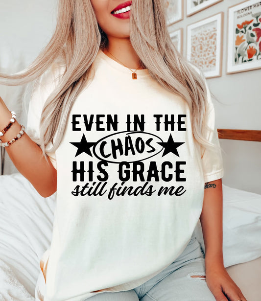 Even in the Chaos his Grace still finds me.