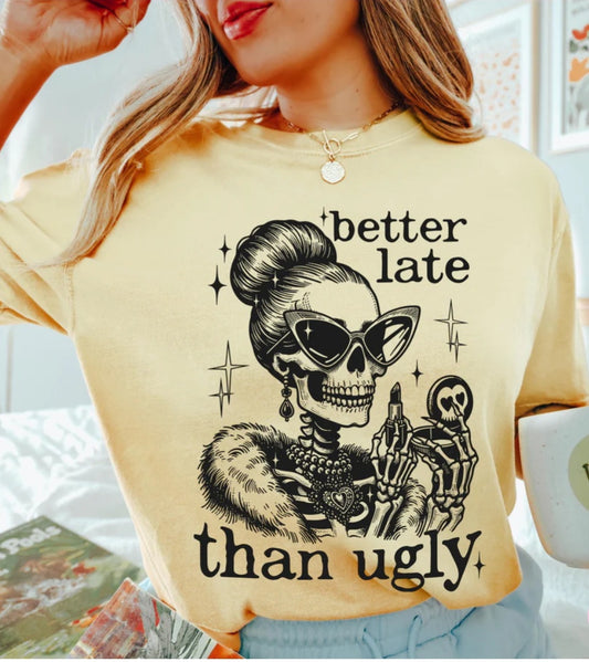 Better late then ugly